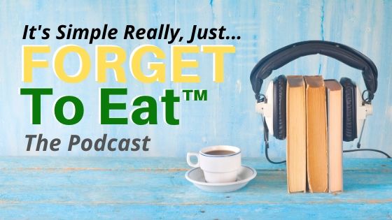 Forget To Eat Podcast