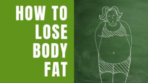 How To Lose Body Fat